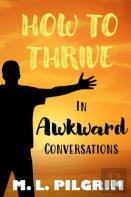 How To Thrive In Awkward Conversations