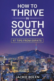 How To Thrive In South Korea: 97 Tips Fr