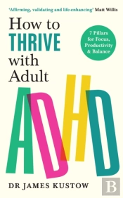 How To Thrive With Adult Adhd