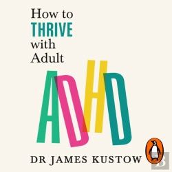 Bertrand.pt - How To Thrive With Adult Adhd