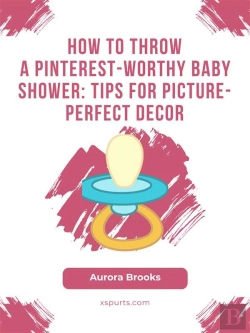 Bertrand.pt - How To Throw A Pinterest-Worthy Baby Shower- Tips For Picture-Perfect Decor