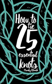 How To Tie 25 Essential Knots
