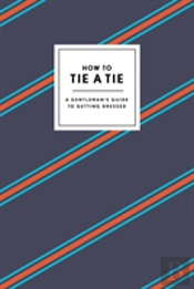 How To Tie A Tie