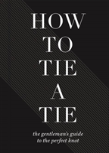 How To Tie A Tie