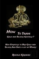 How To Trade Gold And Silver Privately?