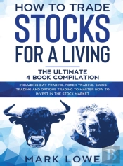 How To Trade Stocks For A Living: 4 Book