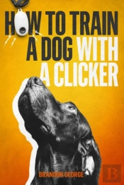 How To Train A Dog With A Clicker