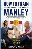 How To Train A Wild Puppy Dog Named Manley