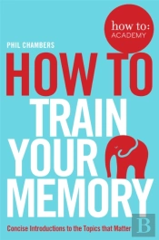 How To Train Your Memory