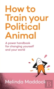 How To Train Your Political Animal