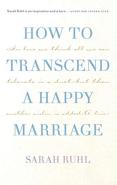 How To Transcend A Happy Marriage