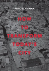 How to Transform Today’s City