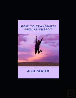 Bertrand.pt - How To Transmute Sexual Energy