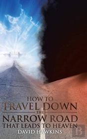 How To Travel Down The Narrow Road That Leads To Heaven