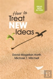 How To Treat New Ideas