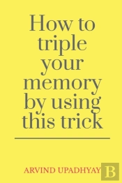 How To Triple Your Memory By Using This Trick