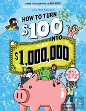 How To Turn $100 Into $1,000,000 (Revised Edition)
