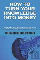 How To Turn Your Knowledge Into Money