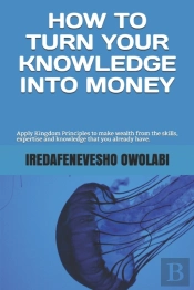 How To Turn Your Knowledge Into Money