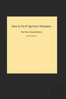 How To Un-F*Uck Your Vibration The Twin Flame Edition