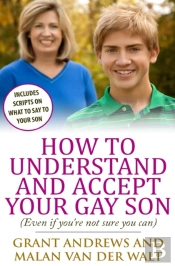 How To Understand And Accept Your Gay Son