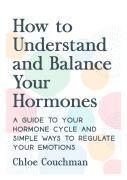 How To Understand And Balance Your Hormones