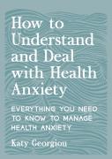 How To Understand And Deal With Health Anxiety