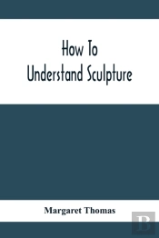 How To Understand Sculpture
