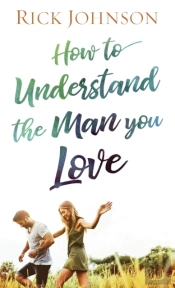 How To Understand The Man You Love
