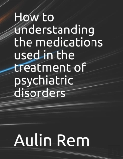 Bertrand.pt - How To Understanding The Medications Used In The Treatment Of Psychiatric Disorders