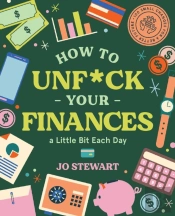 How To Unf*Ck Your Finances A Little Bit Each Day