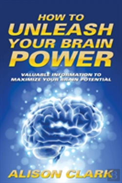 Bertrand.pt - How To Unleash Your Brain Power: Valuabl