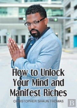 Bertrand.pt - How To Unlock Your Mind And Manifest Riches