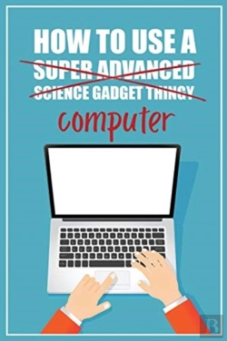 Bertrand.pt - How To Use A (Super Advanced Science Gadget Thingy) Computer