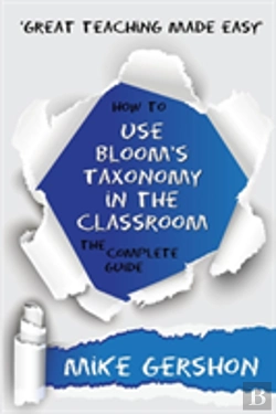 Bertrand.pt - How To Use Bloom'S Taxonomy In The Classroom The Complete Guide