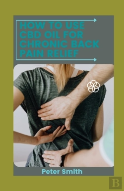 Bertrand.pt - How To Use Cbd Oil For Chronic Back Pain Relief