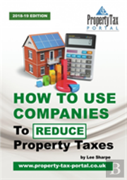 How To Use Companies To Reduce Property Taxes 2018-19