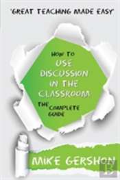 How To Use Discussion In The Classroom The Complete Guide