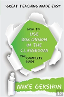 Bertrand.pt - How To Use Discussion In The Classroom The Complete Guide
