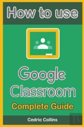 How To Use Google Classroom