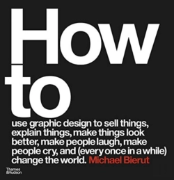 Bertrand.pt - How To Use Graphic Design To Sell Things, Explain Things, Make Things Look Better, Make People Laugh, Make People Cry, And (Every Once In A While) Change The World