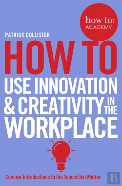 Bertrand.pt - How To Use Innovation And Creativity In The Workplace