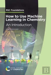 How To Use Machine Learning In Chemistry