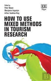 How To Use Mixed Methods In Tourism Research