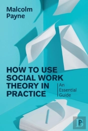 How To Use Social Work Theory In Practice