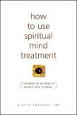 How To Use Spiritual Mind Treatment