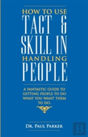 How To Use Tact And Skill In Handling People