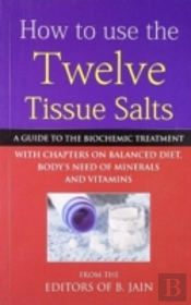 How To Use Twelve Tissue Salts