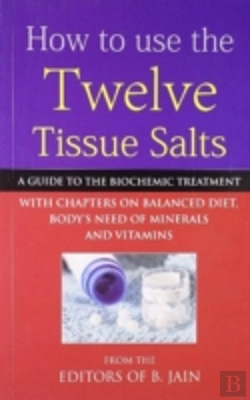 Bertrand.pt - How To Use Twelve Tissue Salts