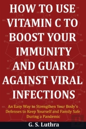 How To Use Vitamin C To Boost Your Immunity And Guard Against Viral Infections